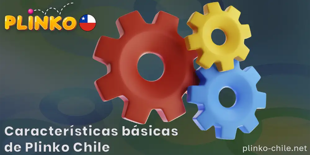 ¿Cuáles son las principales características de Plinko Chile?